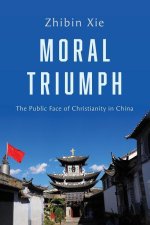 Moral Triumph: The Public Face of Christianity in China