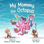 My Mommy, the Octopus