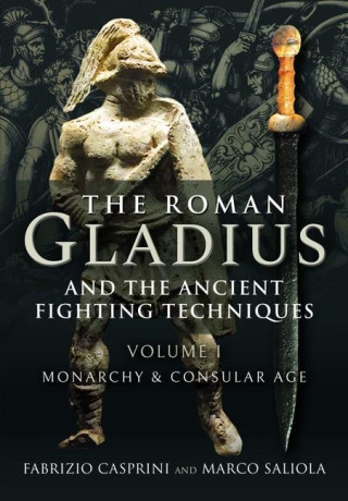 Roman Gladius and the Ancient Fighting Techniques