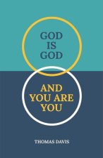 God is God and You are You