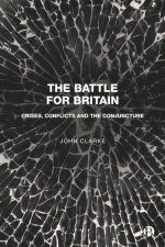 The Battle for Britain: Crises, Conflicts and the Conjuncture