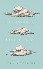 Not Anywhere, Just Not