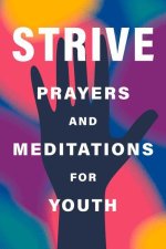 Strive: Prayers and Meditations for Youth