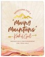 Devotions for a Moving Mountains Kind of Girl: Inspiration and Encouragement for Teens
