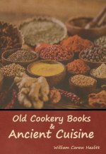 Old Cookery Books and Ancient Cuisine