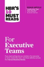 Hbr's 10 Must Reads for Executive Teams (with Bonus Article Leadership That Gets Results by Daniel Goleman)