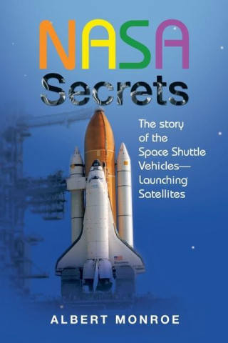 Nasa Secrets the Story of the Space Shuttle Vehicles- Launching Satellites