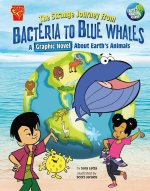 The Strange Journey from Bacteria to Blue Whales: A Graphic Novel about Earth's Animals