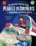 The Unusual Journey from Pebbles to Continents: A Graphic Novel about Earth's Land