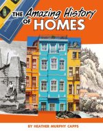 The Amazing History of Homes