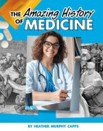 The Amazing History of Medicine