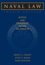 Naval Law, 4th Edition: Justice and Procedure in the Sea Services