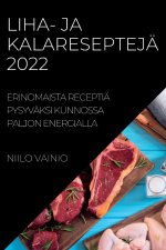 Liha- Ja Kalaresepteja 2022