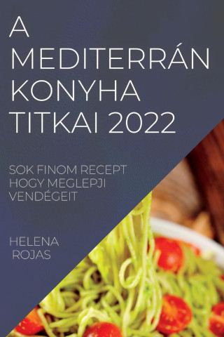 Mediterran Konyha Titkai 2022