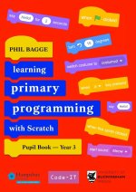 Teaching Primary Programming with Scratch Pupil Book Year 3