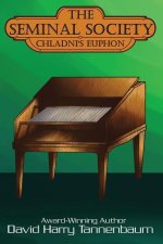 The Seminal Society: Chladni's Euphon: Edison's Phonograph