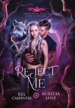 Reject Me: A Rejected Mate Vampire Shifter Romance