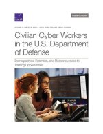 Civilian Cyber Workers in the U.S. Department of Defense: Demographics, Retention, and Responsiveness to Training Opportunities