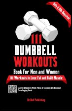 111 Dumbbell Workouts Book for Men and Women