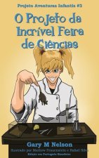 O Projeto da Incrivel Feira de Ciencias