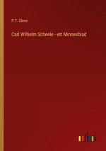 Carl Wilhelm Scheele - ett Minnesblad