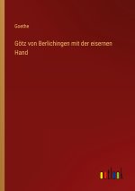 Goetz von Berlichingen mit der eisernen Hand