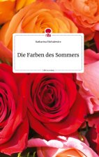 Die Farben des Sommers. Life is a Story - story.one