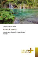 No tocar el mal