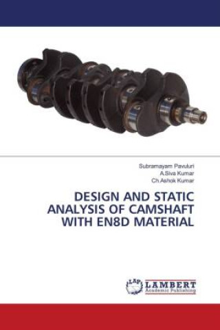 DESIGN AND STATIC ANALYSIS OF CAMSHAFT WITH EN8D MATERIAL