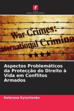 Aspectos Problemáticos da Protecção do Direito à Vida em Conflitos Armados