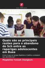 Quais s?o as principais raz?es para o abandono do Sch entre as raparigas adolescentes em Buea