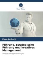 Führung, strategische Führung und kreatives Management