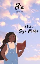 Mila: Seja Forte