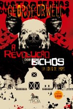 A Revoluç?o dos Bichos LUXO - Capa Dura