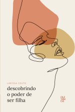 Descobrindo o poder de ser filha