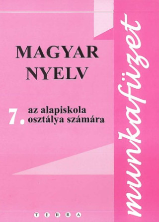 Magyar nyelv 7 - Munkafďż˝zet