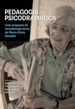 Pedagogia psicodramática - Uma proposta de metodologia ativa de Maria Alicia Roma?a