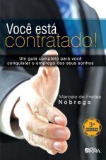 Voc? está contratado! Um guia completo para voc? conquistar o emprego dos seus sonhos