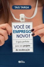 Voc? de emprego novo: o guia perfeito para seu projeto de recolocaç?o