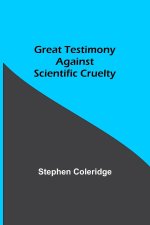 Great Testimony against scientific cruelty