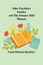 John Gayther's Garden and the Stories Told Therein