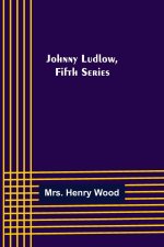 Johnny Ludlow, Fifth Series