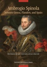 Ambrogio Spinola between Genoa, Flanders, and Spain