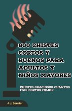 800 chistes cortos y buenos para adultos y ni?os mayores