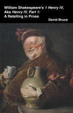 William Shakespeare's 1 Henry IV, aka Henry IV, Part 1