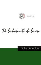 De la brievete de la vie de Seneque (fiche de lecture et analyse complete de l'oeuvre)