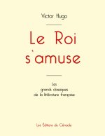 Roi s'amuse de Victor Hugo (edition grand format)