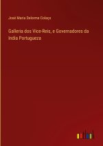 Galleria dos Vice-Reis, e Governadores da India Portugueza