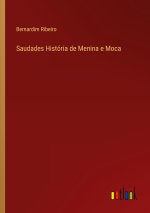Saudades Historia de Menina e Moca