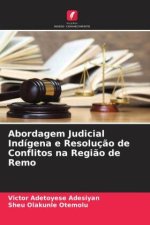 Abordagem Judicial Indígena e Resoluç?o de Conflitos na Regi?o de Remo